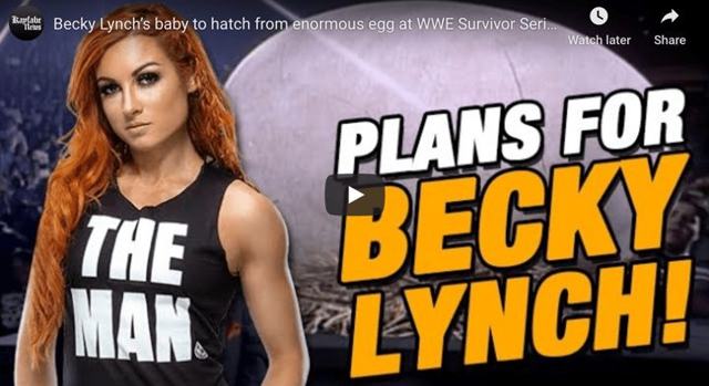 Becky Lynch’s baby scheduled to hatch from giant egg at Survivor Series