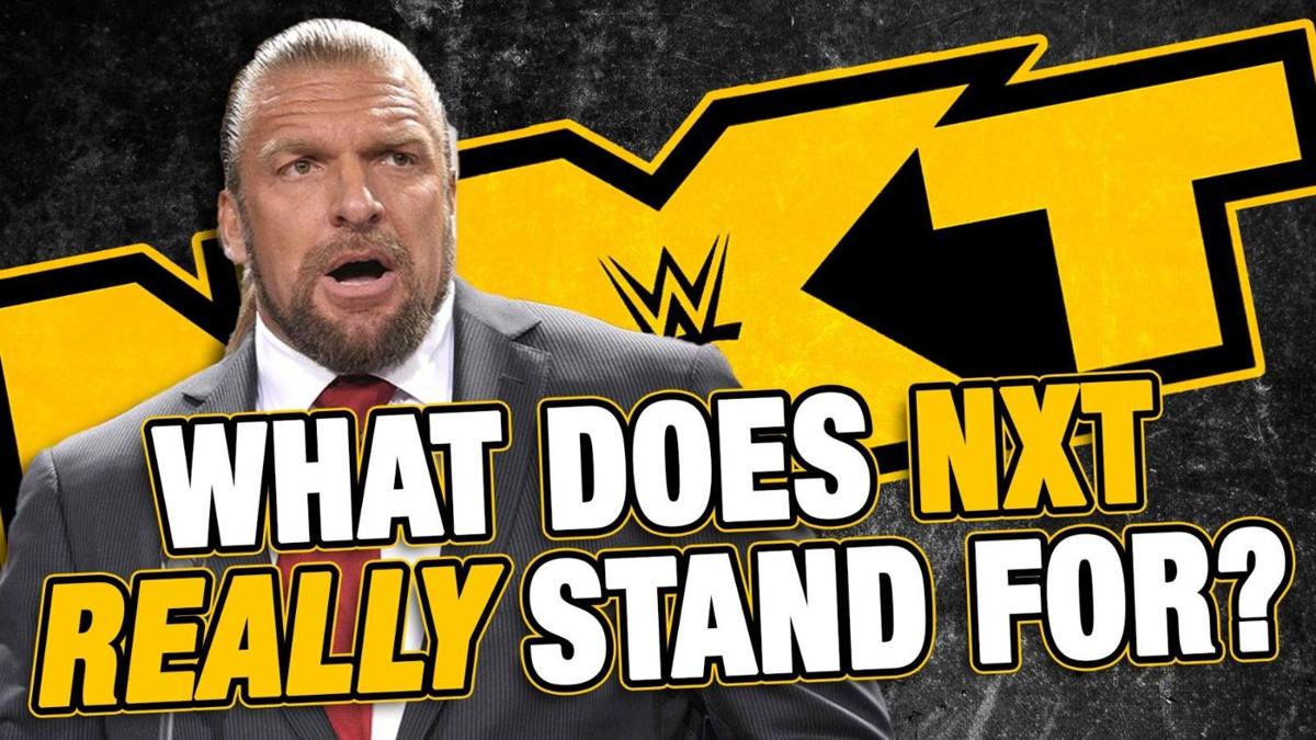 Ever wondered what “NXT” stands for? Here’s the answer!